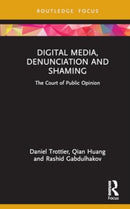 Digital Media, Denunciation and Shaming : The Court of Public Opinion-9781032602721