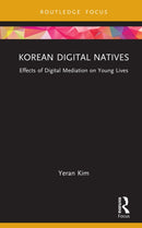 Korean Digital Natives : Effects of Digital Mediation on Young Lives-9781032602837