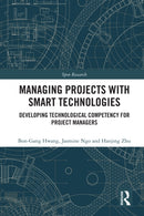 Managing Projects with Smart Technologies : Developing Technological Competency for Project Managers-9781032603643