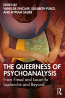 The Queerness of Psychoanalysis : From Freud and Lacan to Laplanche and Beyond-9781032603827