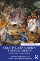 Creatively Expanding the Premodern : Historical and Literary Afterlives-9781032604275