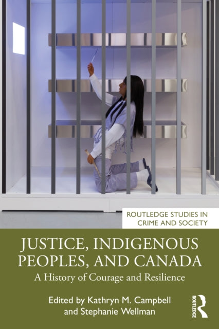 Justice, Indigenous Peoples, and Canada : A History of Courage and Resilience-9781032604695