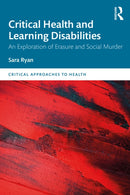 Critical Health and Learning Disabilities : An Exploration of Erasure and Social Murder-9781032605005