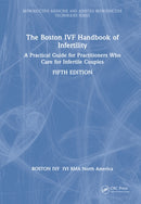 The Boston IVF Handbook of Infertility : A Practical Guide for Practitioners Who Care for Infertile Couples-9781032607047