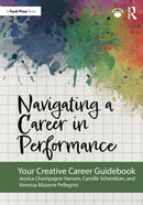 Navigating a Career in Performance : Your Creative Career Guidebook-9781032607399