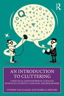 An Introduction to Cluttering : A Practical Guide for Speech-Language Pathology Students, Clinicians, and Researchers-9781032607870