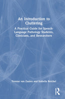 An Introduction to Cluttering : A Practical Guide for Speech-Language Pathology Students, Clinicians, and Researchers-9781032607887