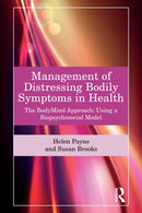 Management of Distressing Bodily Symptoms in Health : The BodyMind Approach using a Biopsychosocial Model-9781032608433
