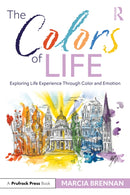 The Colors of Life : Exploring Life Experience Through Color and Emotion-9781032609249