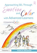 Approaching SEL Through Emotion and Color with Advanced Learners : A Companion to The Colors of Life-9781032609270