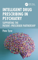 Intelligent Drug Prescribing in Psychiatry : Supporting the Patient-Prescriber Partnership-9781032609805
