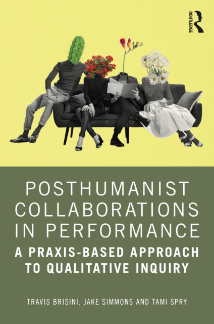 Posthumanist Collaborations in Performance
