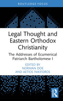 Legal Thought and Eastern Orthodox Christianity : The Addresses of Ecumenical Patriarch Bartholomew I-9781032610375