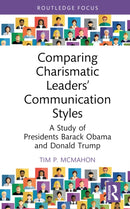 Comparing Charismatic Leaders' Communication Styles : A Study of Presidents Barack Obama and Donald Trump-9781032613024