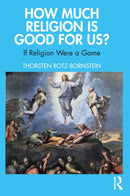 How Much Religion is Good for Us? : If Religion Were a Game-9781032615165