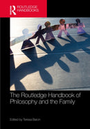 The Routledge Handbook of Philosophy and the Family