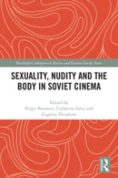 Sexuality, Nudity and the Body in Soviet Cinema