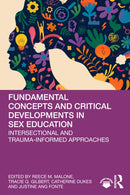 Fundamental Concepts and Critical Developments in Sex Education : Intersectional and Trauma-Informed Approaches-9781032615431