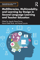 Multiliteracies, Multimodality, and Learning by Design in Second Language Learning and Teacher Education-9781032617008