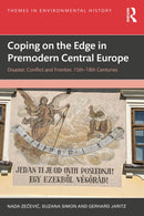 Coping on the Edge: Disaster, Conflict, and Frontier in Premodern Central Europe