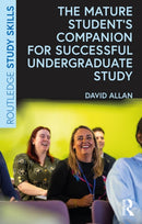 The Mature Student''s Companion for Successful Undergraduate Study