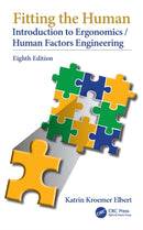 Fitting the Human : Introduction to Ergonomics/Human Factors Engineering, Eighth Edition-9781032619583