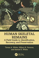 Human Skeletal Remains : A Field Guide to Identification, Recovery, and Preservation-9781032621951