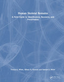 Human Skeletal Remains : A Field Guide to Identification, Recovery, and Preservation-9781032622163