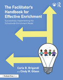 The Facilitator's Handbook for Effective Enrichment : Successfully Implementing the Schoolwide Enrichment Model-9781032622422