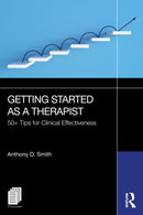 Getting Started as a Therapist : 50+ Tips for Clinical Effectiveness-9781032623436