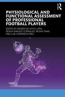 Physiological and Functional Assessment of Professional Football Players-9781032623450