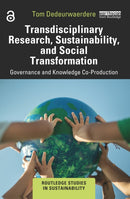 Transdisciplinary Research, Sustainability, and Social Transformation : Governance and Knowledge Co-Production-9781032624242