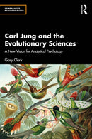 Carl Jung and the Evolutionary Sciences : A New Vision for Analytical Psychology-9781032624518