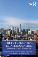 The Future of Real Estate Education : From Pedagogy to Technology-9781032625041