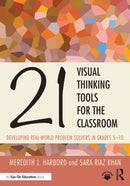 21 Visual Thinking Tools for the Classroom : Developing Real-World Problem Solvers in Grades 5-10-9781032626222