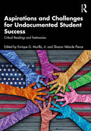 Aspirations and Challenges for Undocumented Student Success : Critical Readings and Testimonios-9781032626703