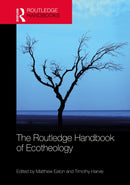 The Routledge Handbook of Ecotheology