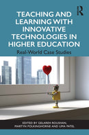 Teaching and Learning with Innovative Technologies in Higher Education : Real-World Case Studies-9781032627267