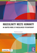 Masculinity Meets Humanity : An Adapted Model of Masculinised Psychotherapy-9781032628158