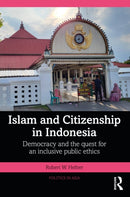 Islam and Citizenship in Indonesia : Democracy and the Quest for an Inclusive Public Ethics-9781032629131