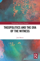 Theopolitics and the Era of the Witness