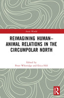 Reimagining Human-Animal Relations in the Circumpolar North-9781032630250