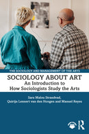 Sociology about Art : An Introduction to How Sociologists Study the Arts-9781032632018
