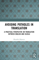 Avoiding Potholes in Translation : A Practical Perspective on Translation between English and isiZulu-9781032632261