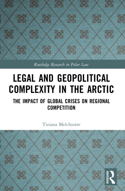 Legal and Geopolitical Complexity in the Arctic
