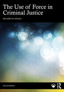 The Use of Force in Criminal Justice-9781032632742