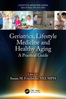 Geriatrics, Lifestyle Medicine and Healthy Aging : A Practical Guide-9781032632889