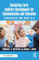 Optimizing Early Auditory Development for Communication and Education : Strategies for Ages 0-8-9781032634005