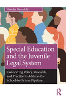 Special Education and the Juvenile Legal System : Connecting Policy, Research, and Practice to Address the School-to-Prison Pipeline-9781032634012