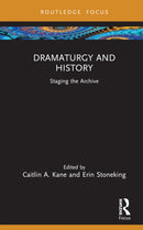 Dramaturgy and History : Staging the Archive-9781032636283